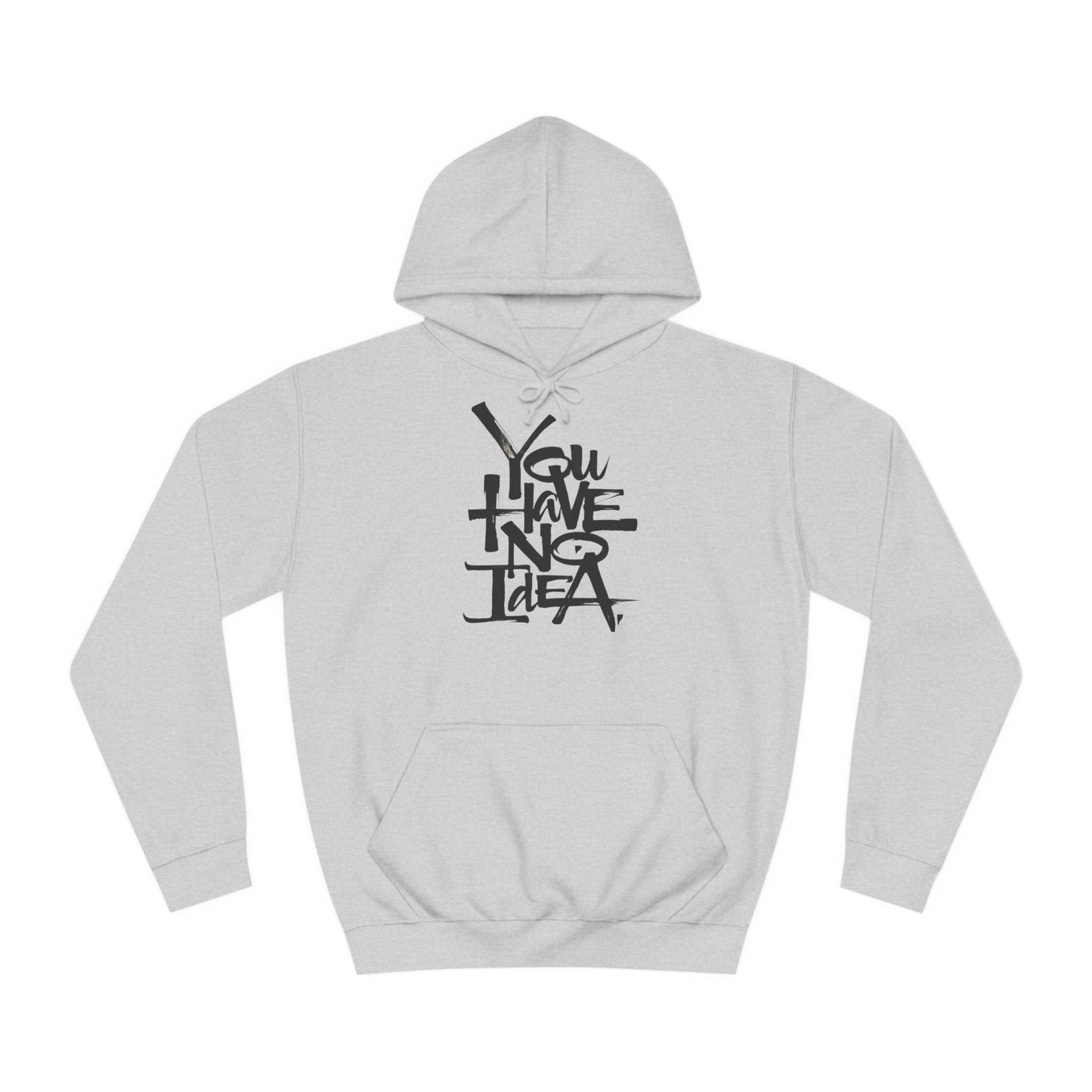 You hve no idea Custom Hoodie - BENJAMINS Heather Grey / XS