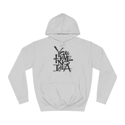 You hve no idea Custom Hoodie - BENJAMINS Heather Grey / XS