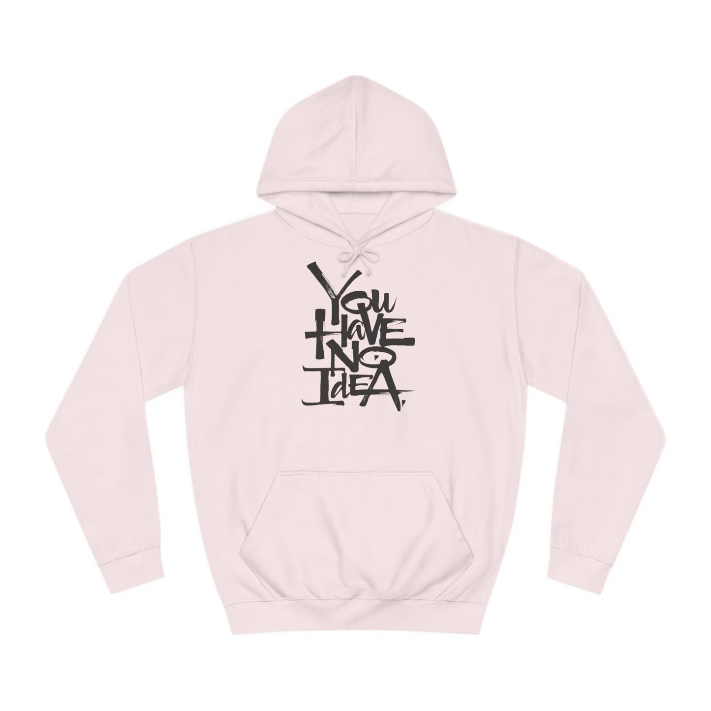 You hve no idea Custom Hoodie - BENJAMINS Baby Pink / XS