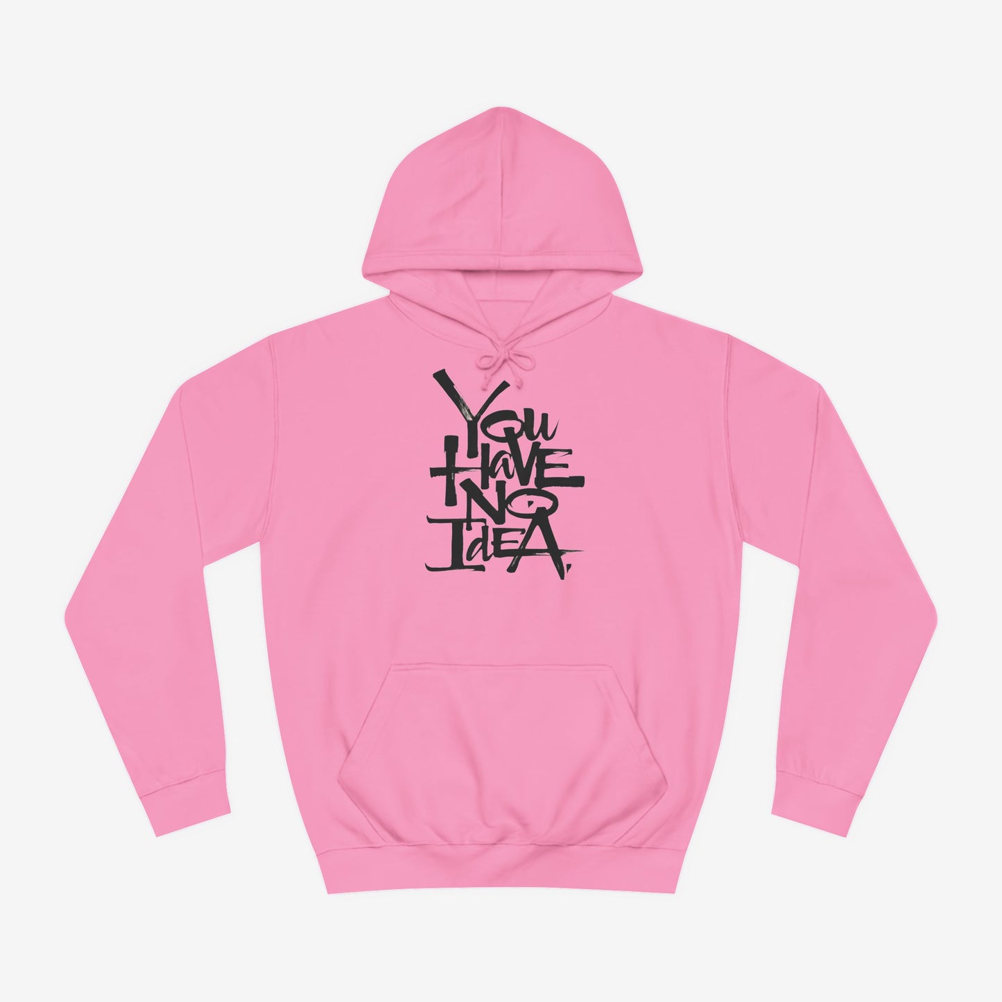 You hve no idea Custom Hoodie Design