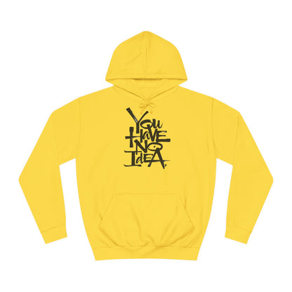 You hve no idea Custom Hoodie - BENJAMINS Sun Yellow / XS