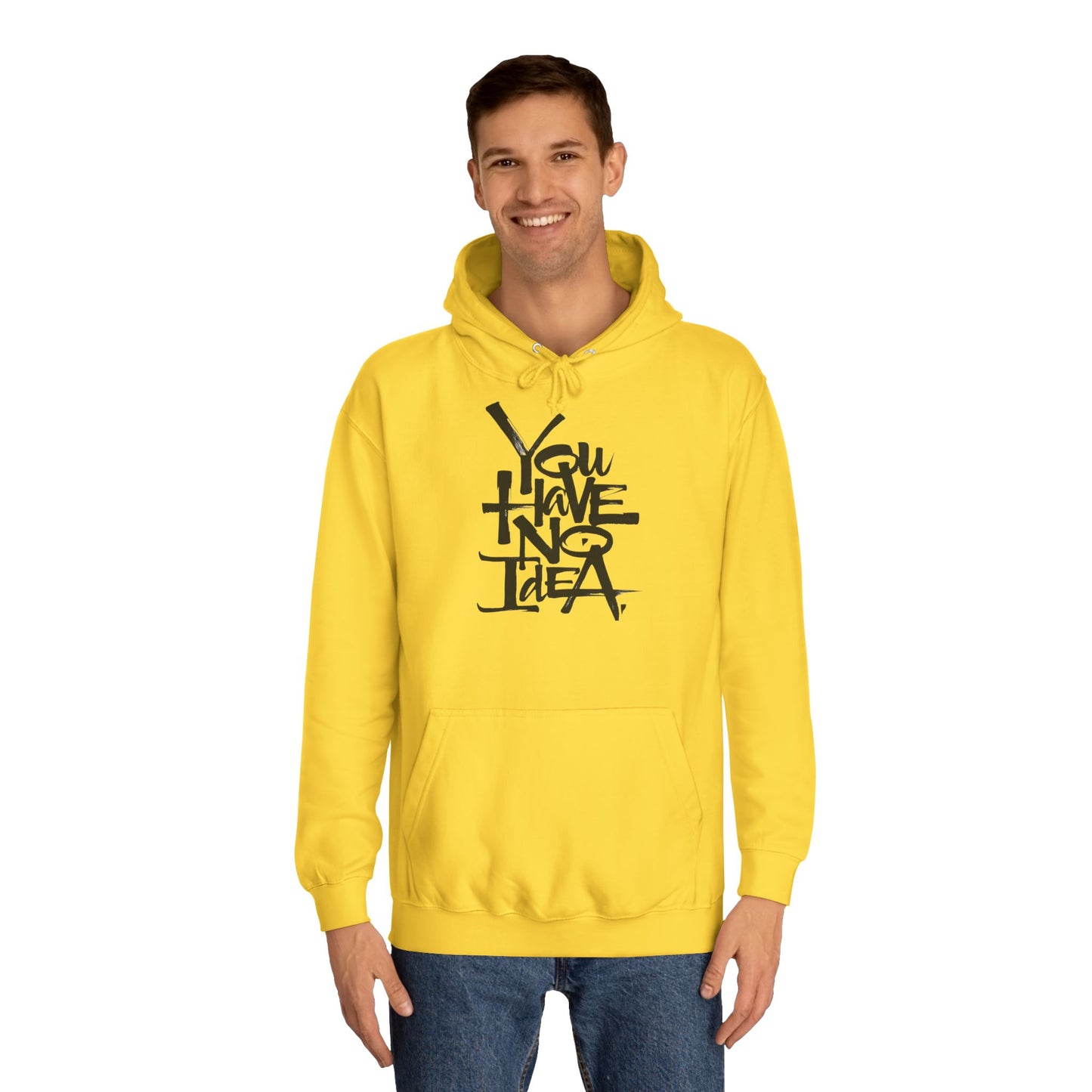 You hve no idea Custom Hoodie - BENJAMINS