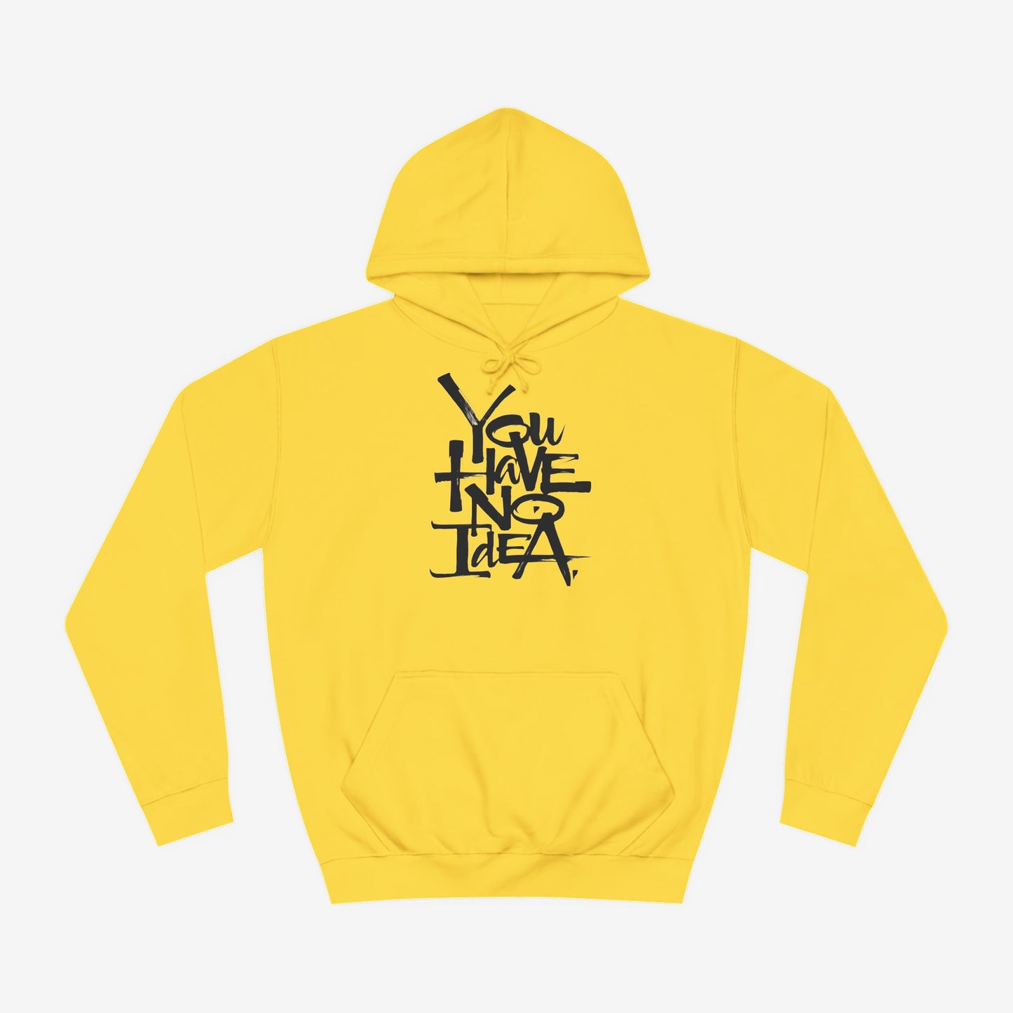 You hve no idea Custom Hoodie Design